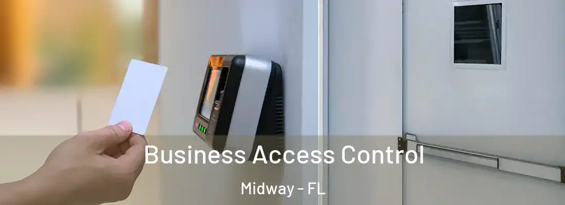  Business Access Control Midway - FL