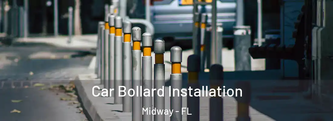 Car Bollard Installation Midway - FL
