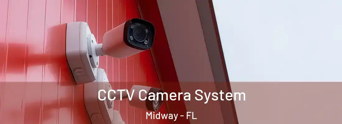  CCTV Camera System Midway - FL