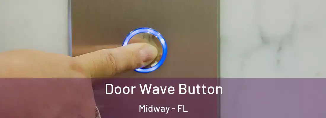  Door Wave Button Midway - FL