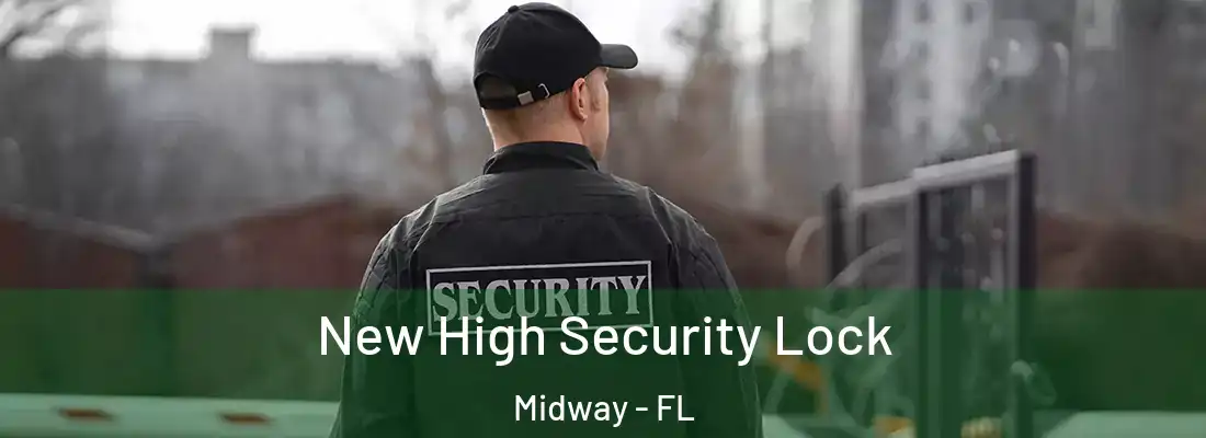 New High Security Lock Midway - FL