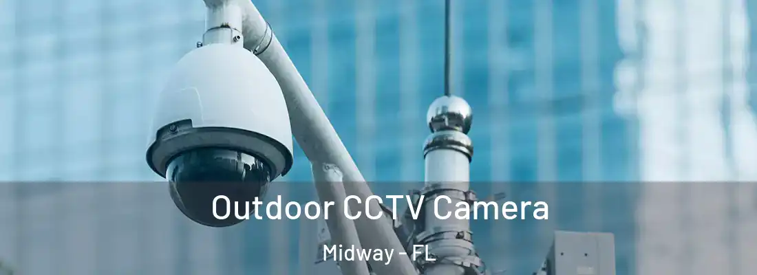 Outdoor CCTV Camera Midway - FL