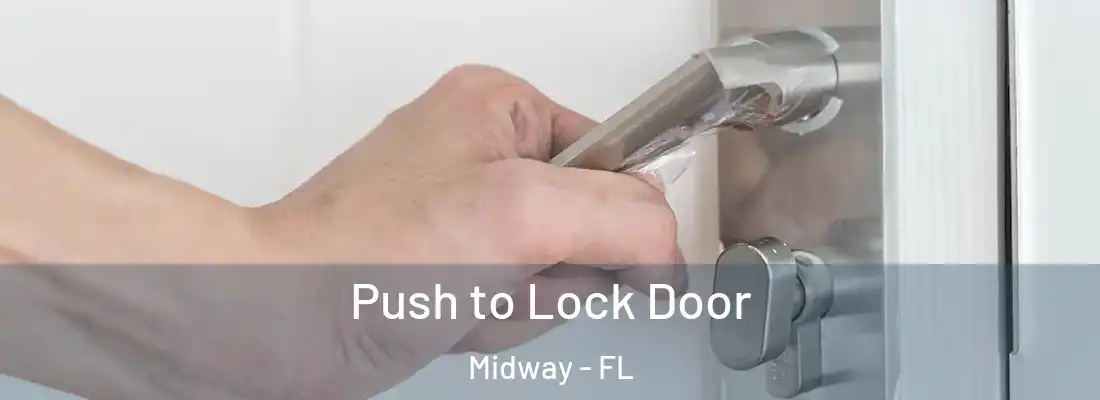  Push to Lock Door Midway - FL