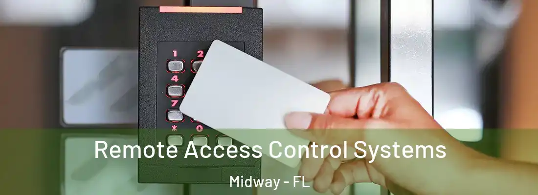  Remote Access Control Systems Midway - FL