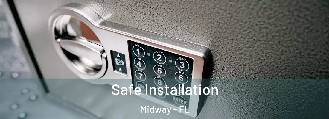  Safe Installation Midway - FL