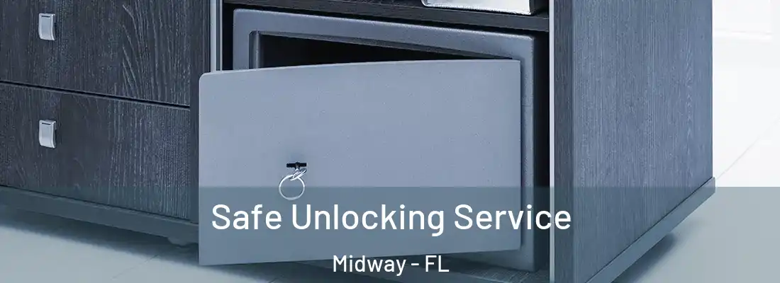  Safe Unlocking Service Midway - FL