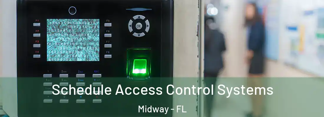  Schedule Access Control Systems Midway - FL
